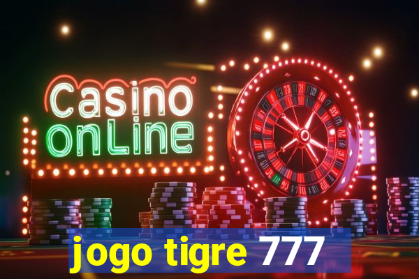 jogo tigre 777 - Cemstoretec